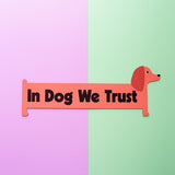 In Dog We Trust Car Magnet