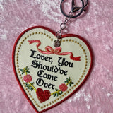 Lover You Should've Come Over Keychain