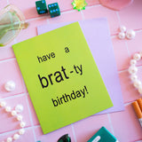 Brat Birthday Card