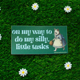 Silly Little Tasks Bumper Sticker