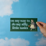 Silly Little Tasks Bumper Sticker