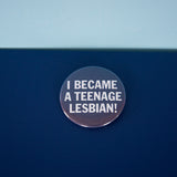 Teenage Lesbian Button