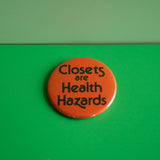 Closets Are Health Hazards Button