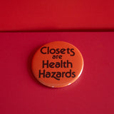Closets Are Health Hazards Button