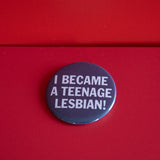 Teenage Lesbian Button