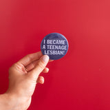 Teenage Lesbian Button