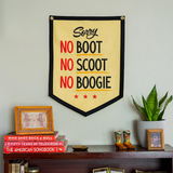 No Boot No Scoot No Boogie Camp Flag